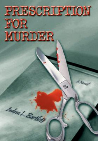 Книга Prescription for Murder Andrea L Bartlett