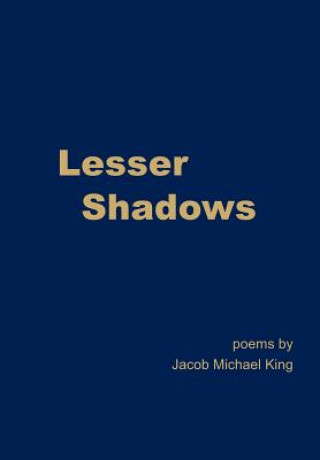 Carte Lesser Shadows Jacob Michael King