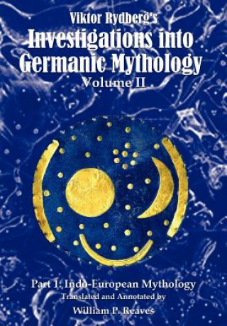 Kniha Viktor Rydberg's Investigations into Germanic Mythology, Volume II, Part 1 William P Reaves