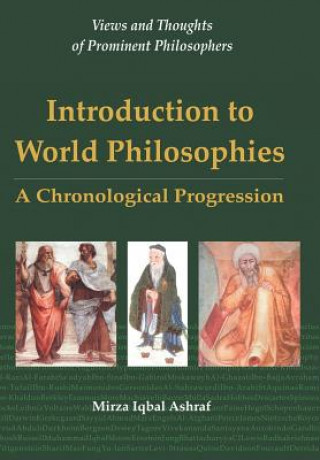 Könyv Introduction to World Philosophies Mirza Iqbal Ashraf