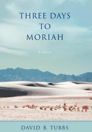 Carte Three Days to Moriah David B Tubbs