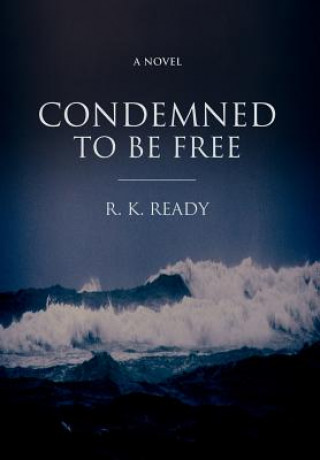 Könyv Condemned To Be Free R K Ready