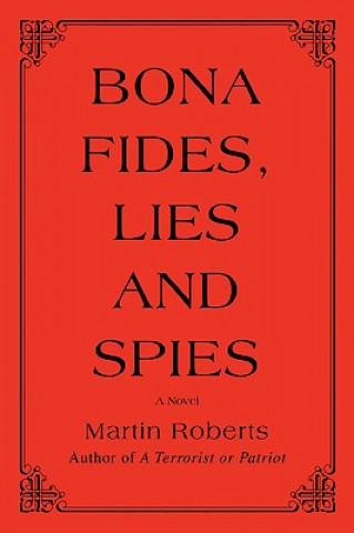 Książka Bona fides, Lies and Spies Martin Roberts