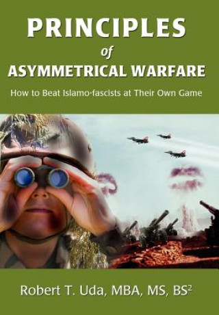 Kniha Principles of Asymmetrical Warfare Robert T Uda