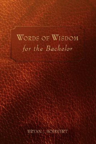 Книга Words of Wisdom Bryan J Bohnert