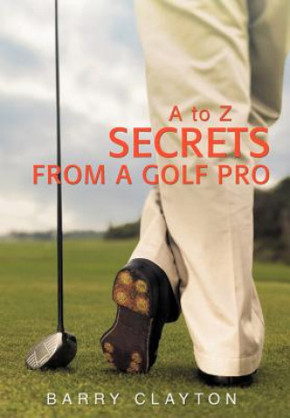 Knjiga Secrets from a Golf Pro Barry Clayton