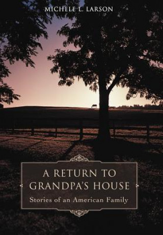 Livre Return to Grandpa's House Michele L Larson