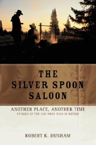 Livre Silver Spoon Saloon Robert K Dunham