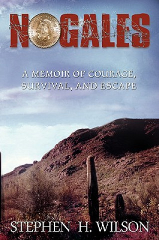 Könyv Nogales Stephen H Wilson