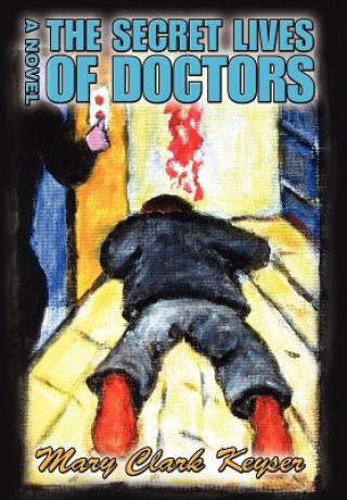 Kniha Secret Lives of Doctors Mary Clark Keyser