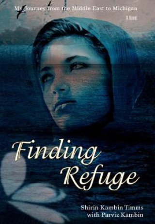 Książka Finding Refuge Shirin Kambin Timms