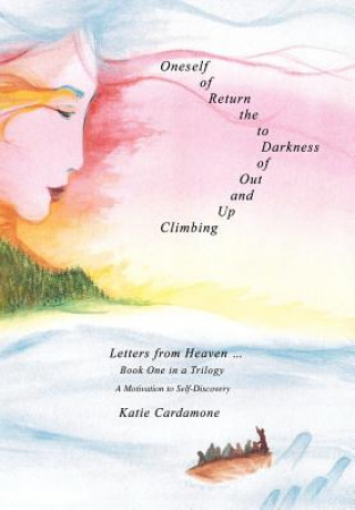 Carte Climbing up and out of Darkness to the Return of Oneself Katie Cardamone