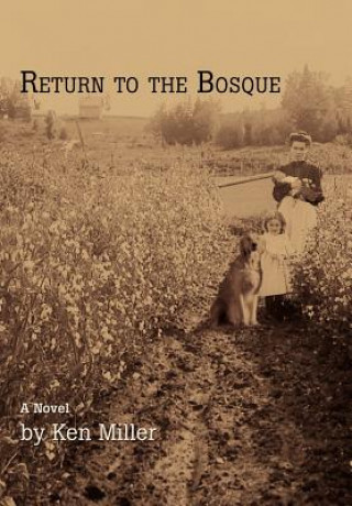 Knjiga Return to the Bosque Ken Miller