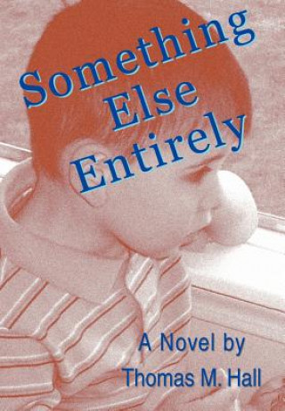 Carte Something Else Entirely Thomas M Hall