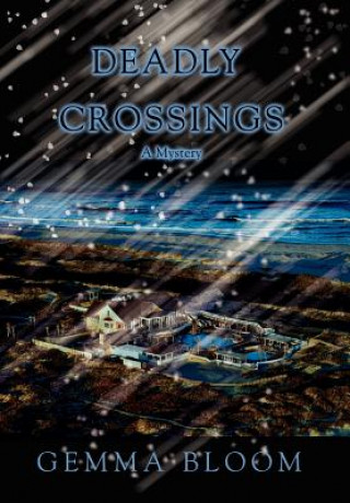 Livre Deadly Crossings Gemma Bloom