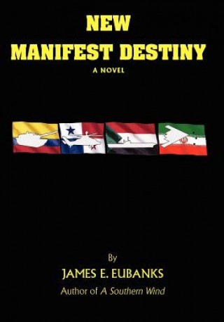 Book New Manifest Destiny James E Eubanks