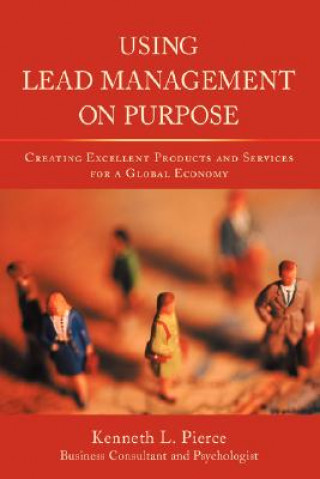 Kniha Using Lead Management on Purpose Kenneth L Pierce