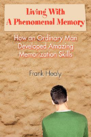 Książka Living With A Phenomenal Memory Frank Healy