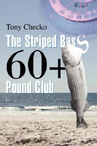 Kniha Striped Bass 60+ Pound Club Tony Checko