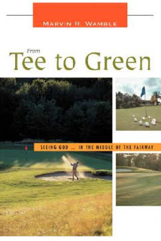 Könyv From Tee to Green Marvin R Wamble