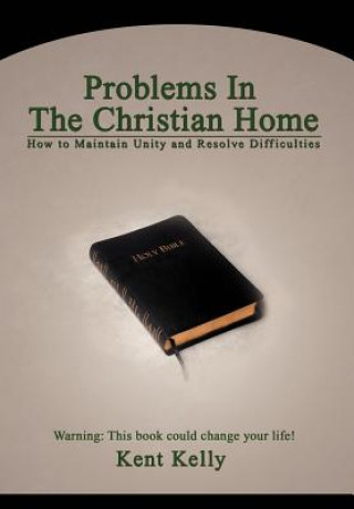 Книга Problems In The Christian Home Kent Kelly