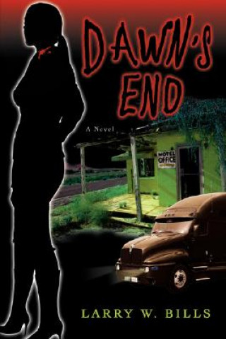 Книга Dawn's End Larry W Bills