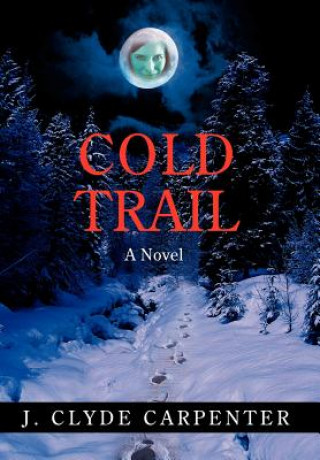 Kniha Cold Trail J Clyde Carpenter