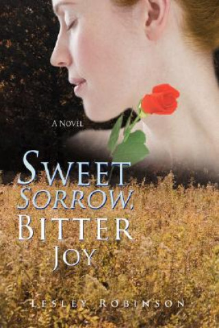 Könyv Sweet Sorrow, Bitter Joy Lesley (KPMG Management Consulting) Robinson
