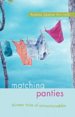 Kniha Matching Panties Andrea Spence Accinelli