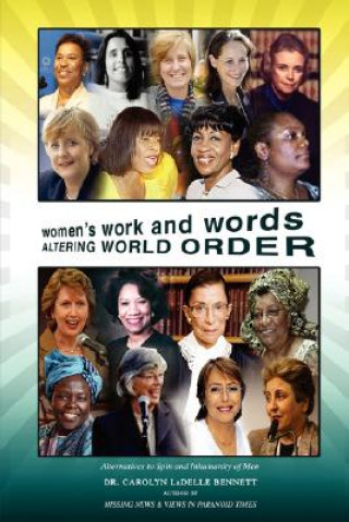 Könyv Women's Work and Words Altering World Order Dr Carolyn Ladelle Bennett