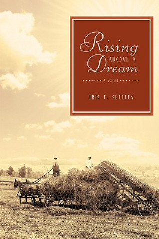 Kniha Rising Above a Dream F Settles Iris F Settles