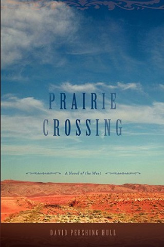 Könyv Prairie Crossing David Pershing Hull