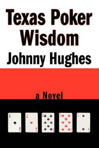 Libro Texas Poker Wisdom Johnny Hughes