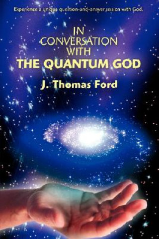 Carte In Conversation with the Quantum God J Thomas Ford