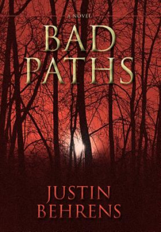 Knjiga Bad Paths Justin Behrens
