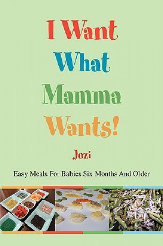 Buch I Want What Mamma Wants! Jozi