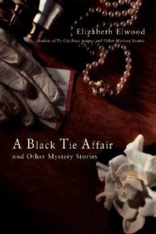 Knjiga Black Tie Affair and Other Mystery Stories Elizabeth Elwood