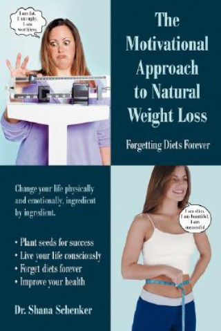 Knjiga Motivational Approach to Natural Weight Loss Shana Schenker