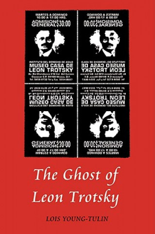 Kniha Ghost of Leon Trotsky Lois Young-Tulin