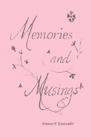 Kniha Memories and Musings Frances H Kunzweiler