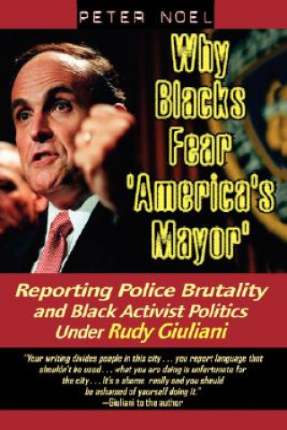 Kniha Why Blacks Fear 'America's Mayor' Peter Noel