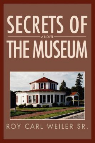 Buch Secrets of the Museum Roy Carl Weiler