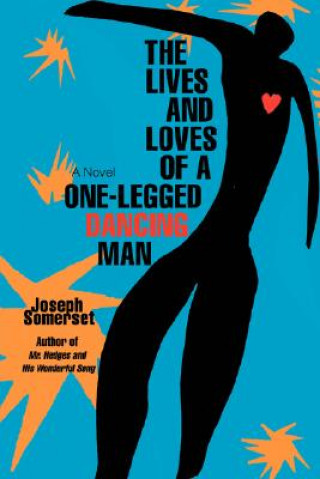 Libro Lives and Loves of a One-Legged Dancing Man Joseph Somerset