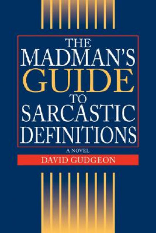 Knjiga Madman's Guide to Sarcastic Definitions David Gudgeon