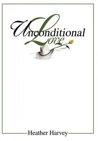 Kniha Unconditional Love Heather Harvey