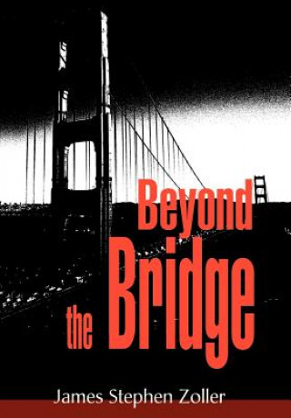 Книга Beyond the Bridge James S Zoller