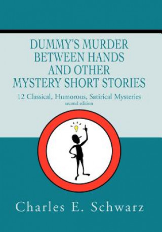 Книга Dummy's Murder Between Hands and Other Mystery Short Stories Charles E Schwarz