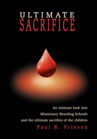 Könyv Ultimate Sacrifice Dr Paul R Friesen