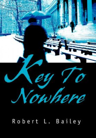 Książka Key To Nowhere Robert L Bailey
