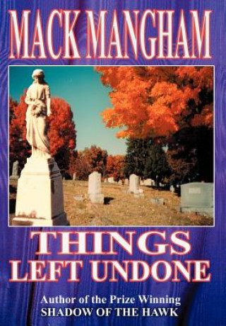 Книга Things Left Undone Mack Mangham